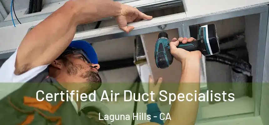  Certified Air Duct Specialists Laguna Hills - CA