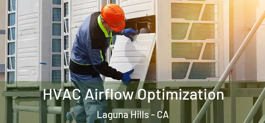  HVAC Airflow Optimization Laguna Hills - CA