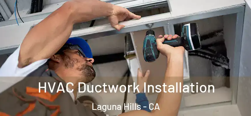  HVAC Ductwork Installation Laguna Hills - CA