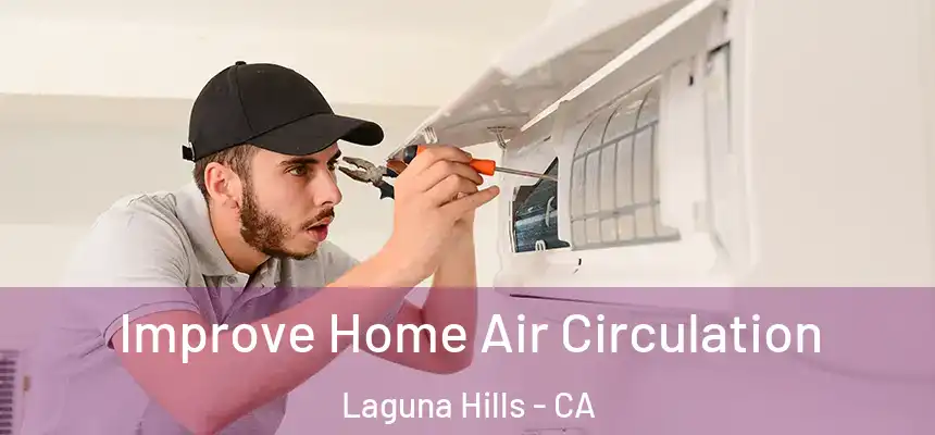  Improve Home Air Circulation Laguna Hills - CA