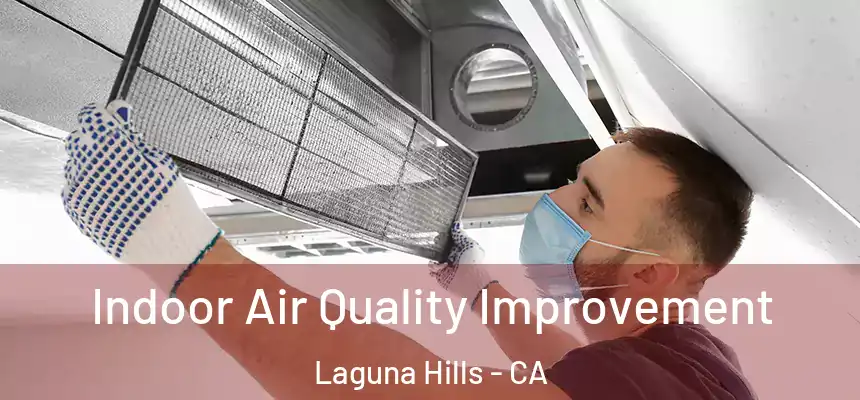  Indoor Air Quality Improvement Laguna Hills - CA